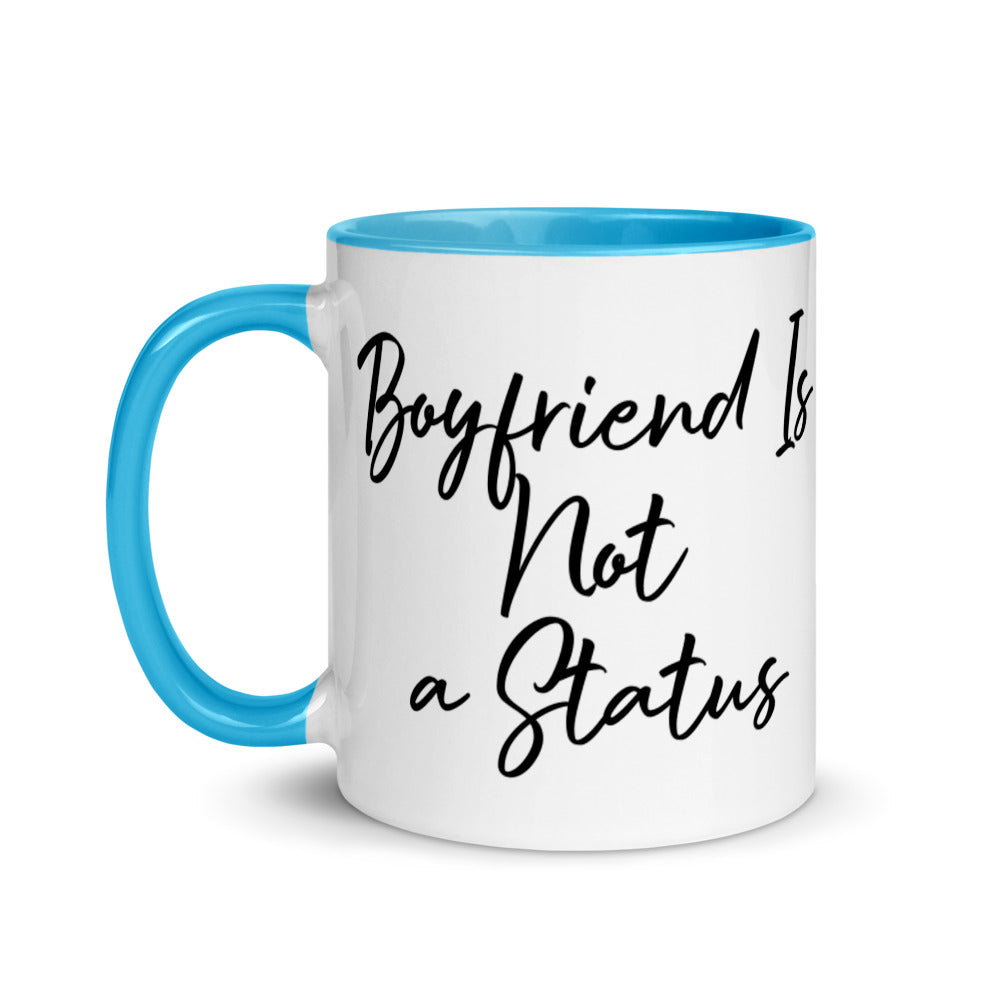 Boyfriend Is Not a Status Mug with Color Inside