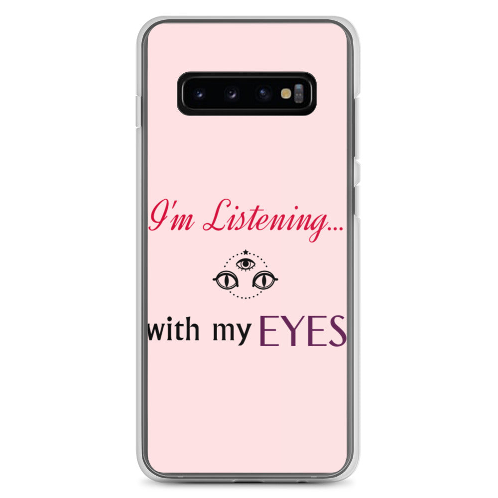 I'm Listening...with my EYES Samsung Case