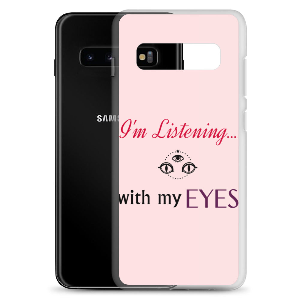 I'm Listening...with my EYES Samsung Case