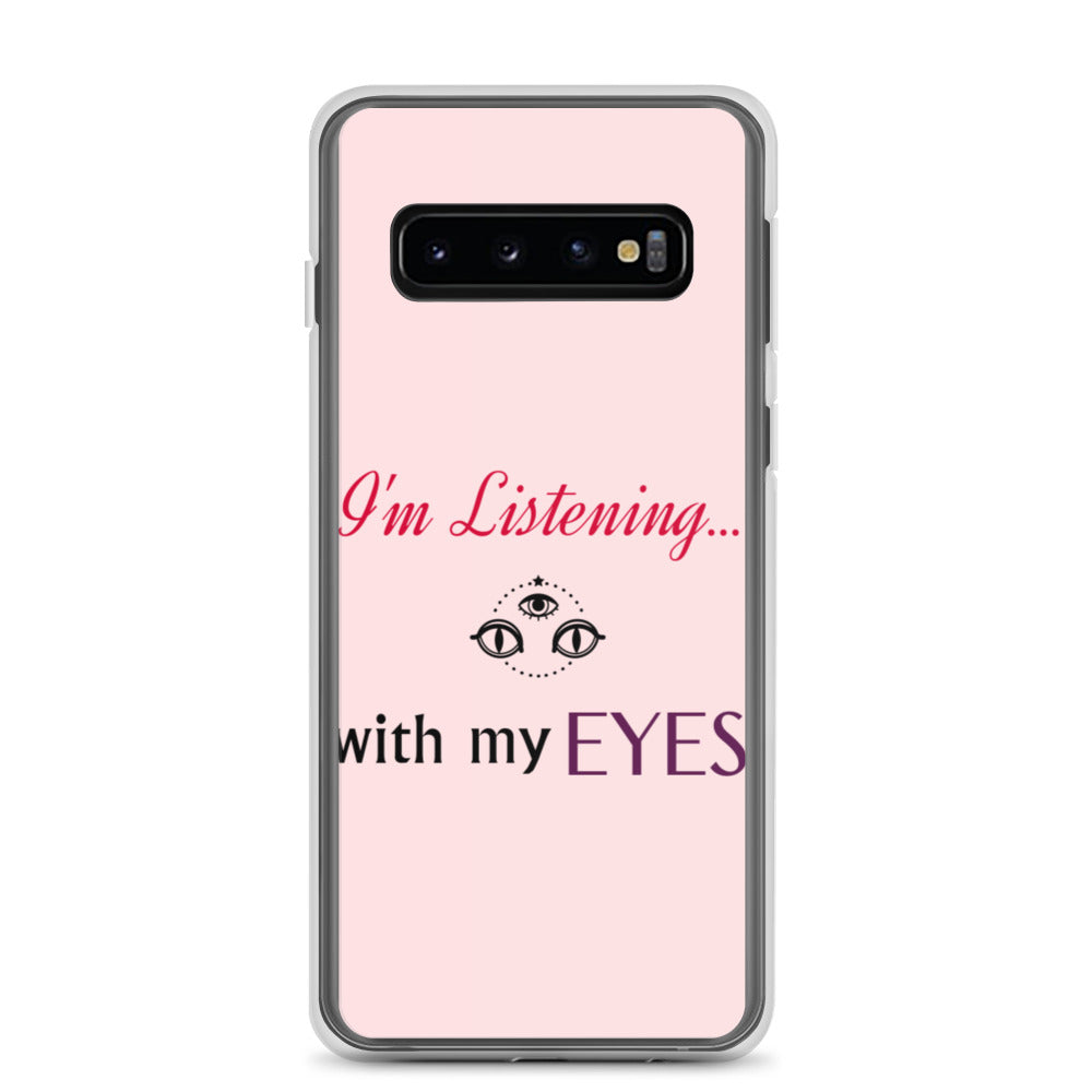 I'm Listening...with my EYES Samsung Case