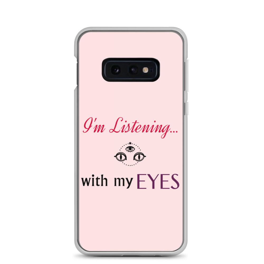 I'm Listening...with my EYES Samsung Case