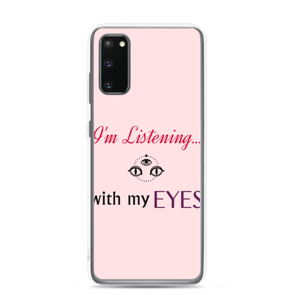 I'm Listening...with my EYES Samsung Case