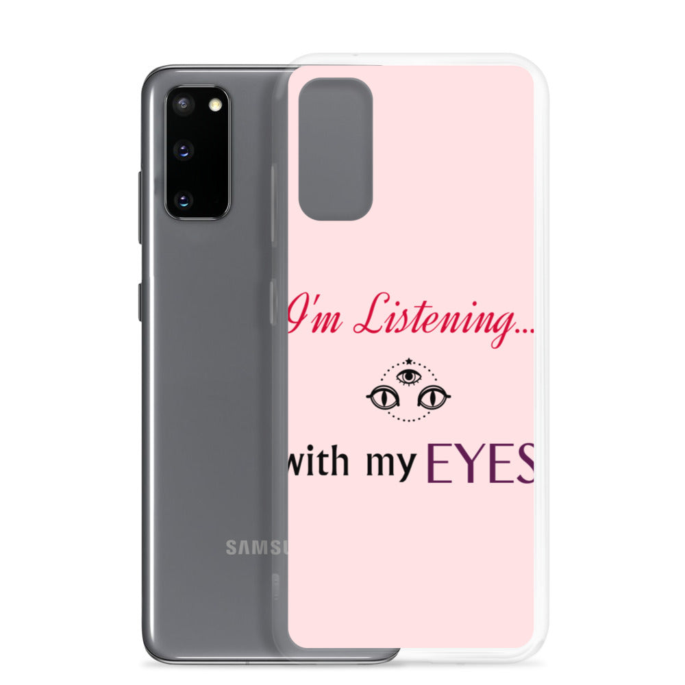 I'm Listening...with my EYES Samsung Case