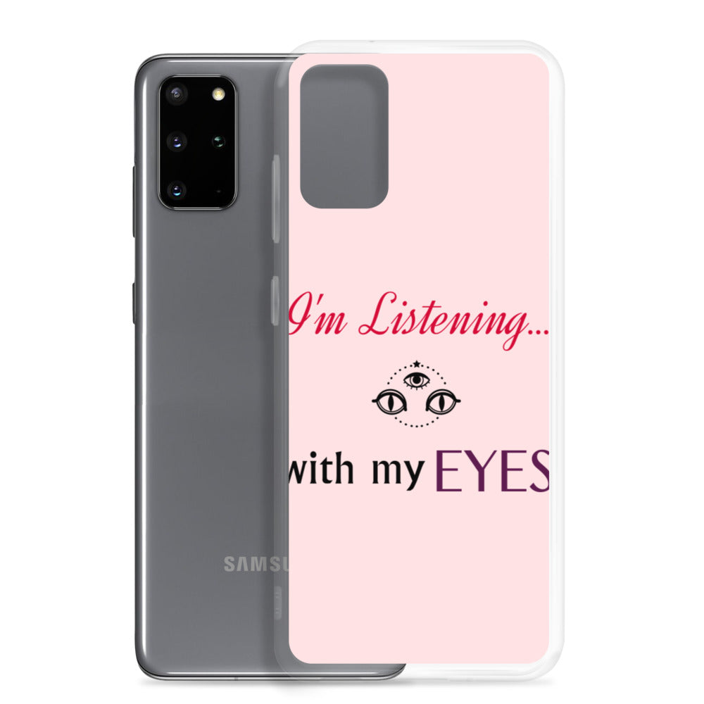 I'm Listening...with my EYES Samsung Case