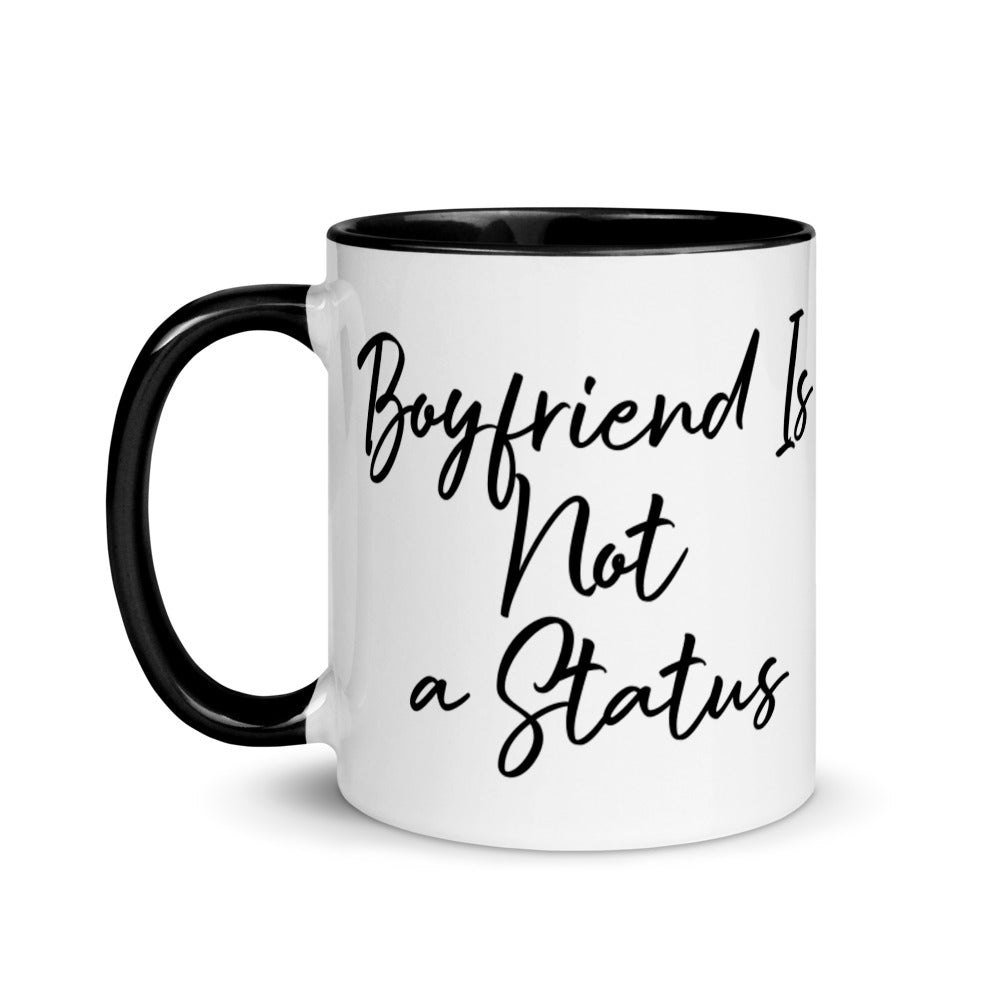 Boyfriend Is Not a Status Mug with Color Inside