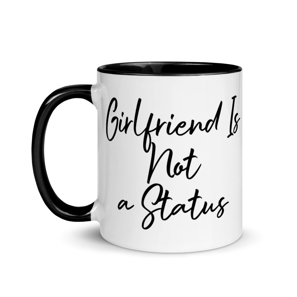 Girlfriend Is Not a Status Mug with Color Inside