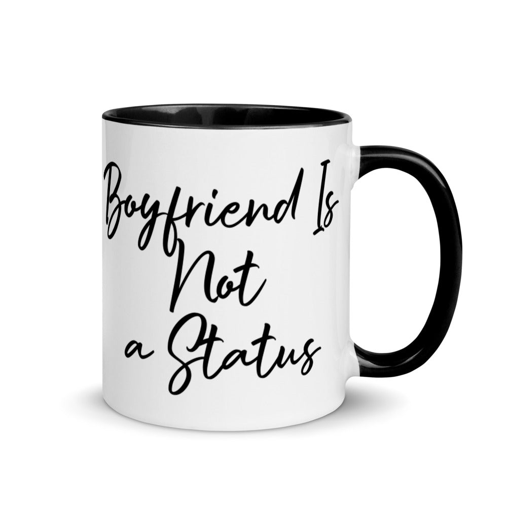 Boyfriend Is Not a Status Mug with Color Inside