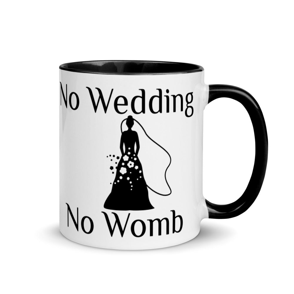 No Wedding No Womb Mug with Color Inside