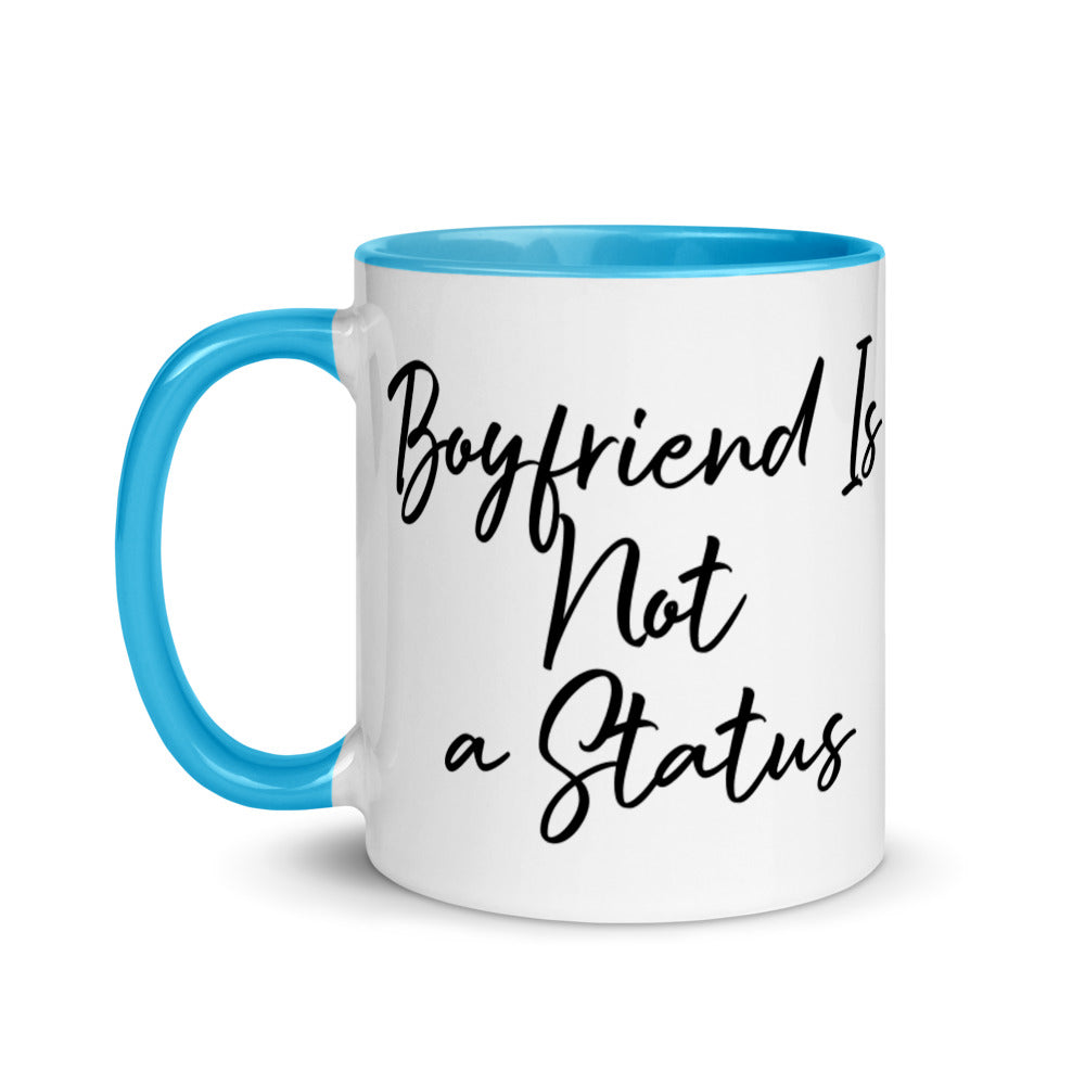 Boyfriend Is Not a Status Mug with Color Inside