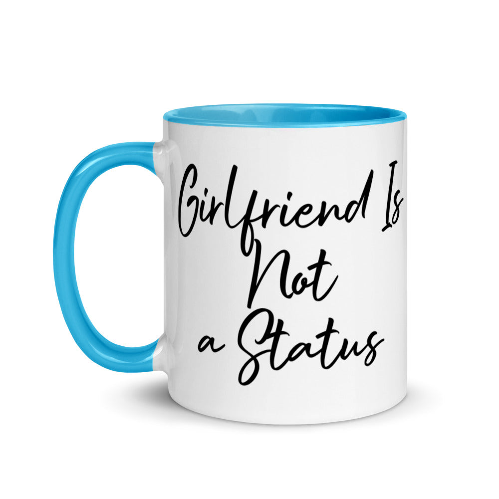 Girlfriend Is Not a Status Mug with Color Inside