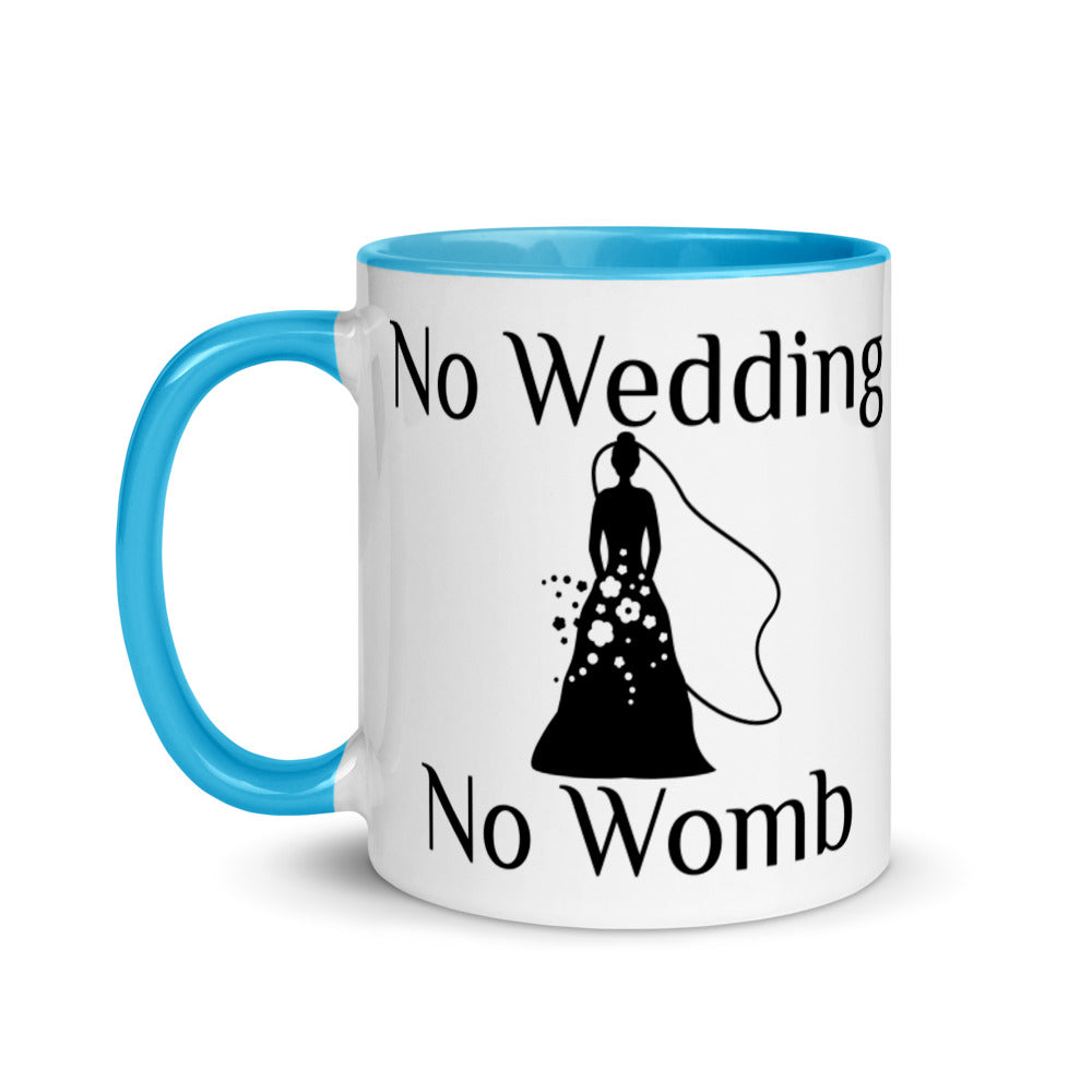 No Wedding No Womb Mug with Color Inside