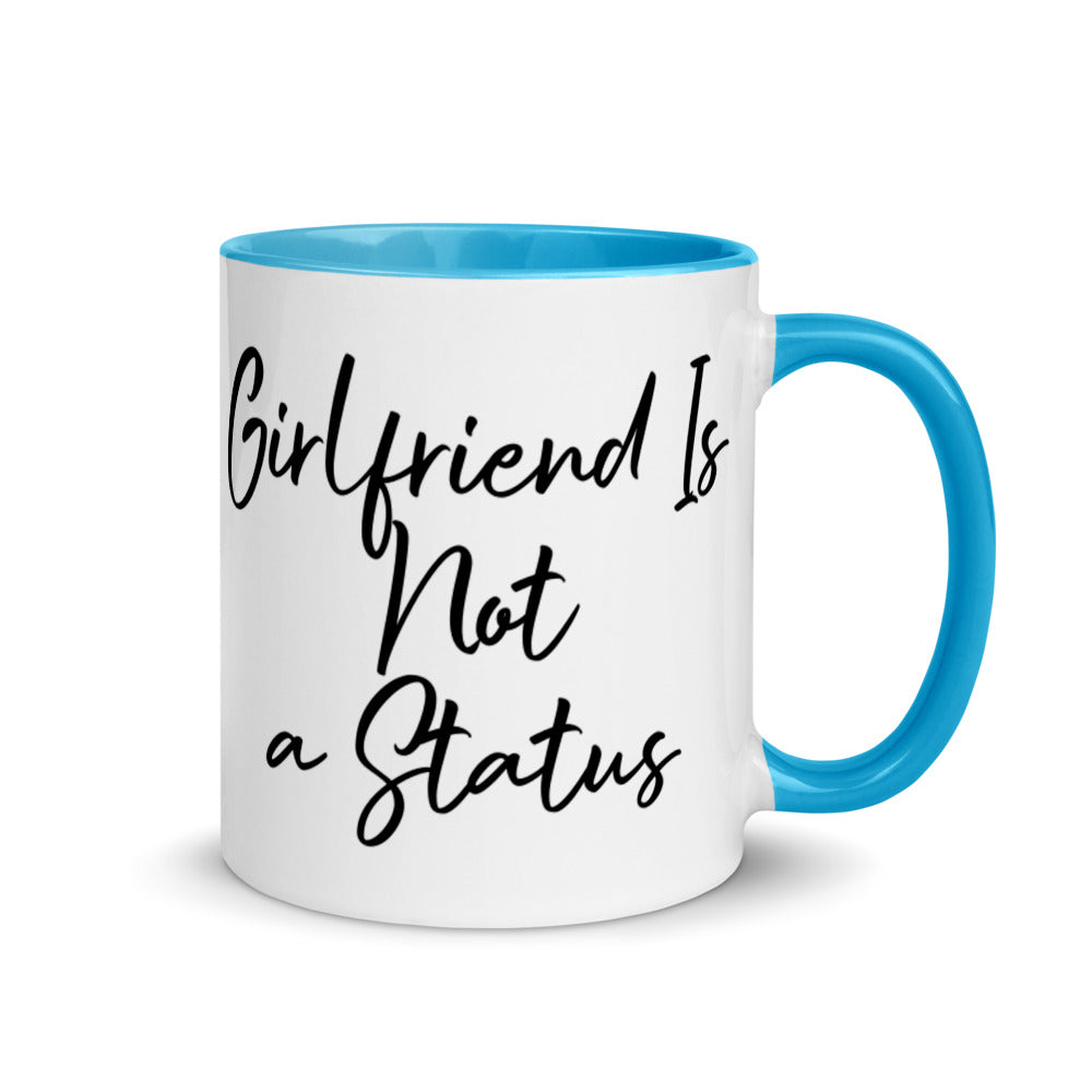 Girlfriend Is Not a Status Mug with Color Inside