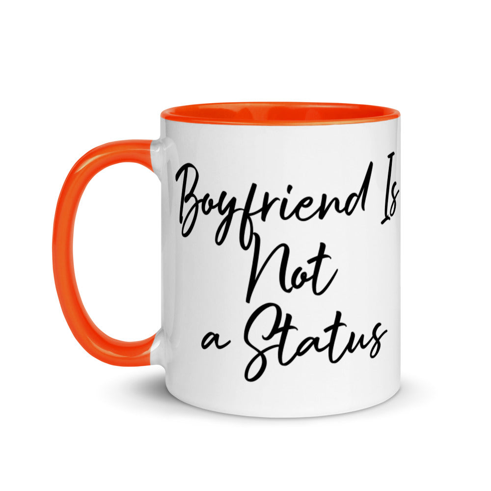 Boyfriend Is Not a Status Mug with Color Inside