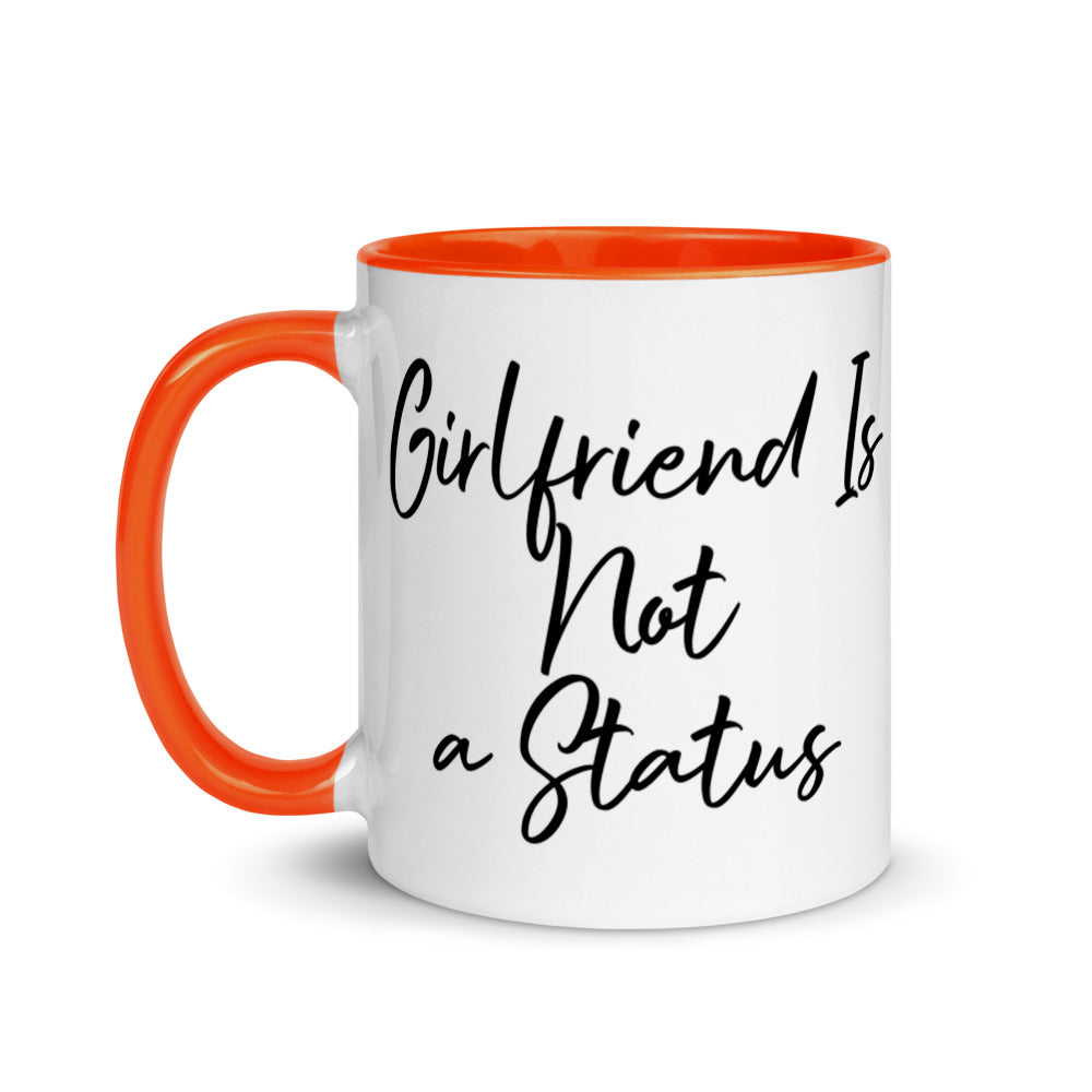 Girlfriend Is Not a Status Mug with Color Inside