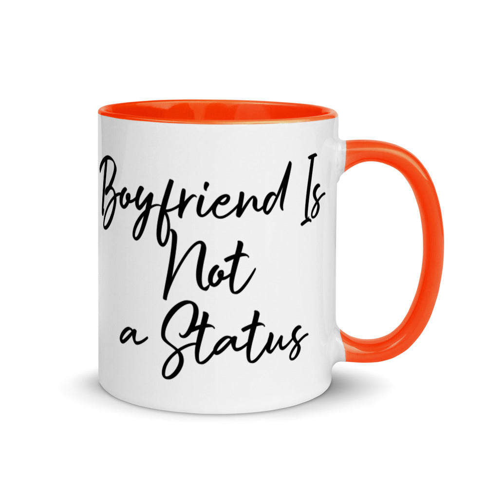 Boyfriend Is Not a Status Mug with Color Inside