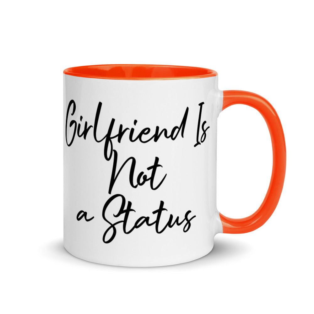 Girlfriend Is Not a Status Mug with Color Inside