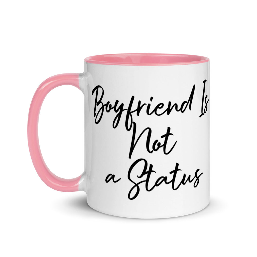 Boyfriend Is Not a Status Mug with Color Inside