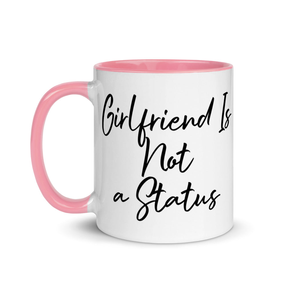 Girlfriend Is Not a Status Mug with Color Inside