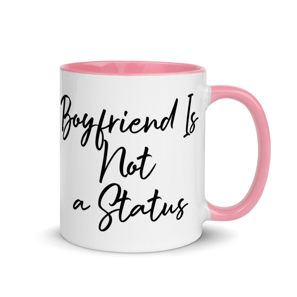 Boyfriend Is Not a Status Mug with Color Inside