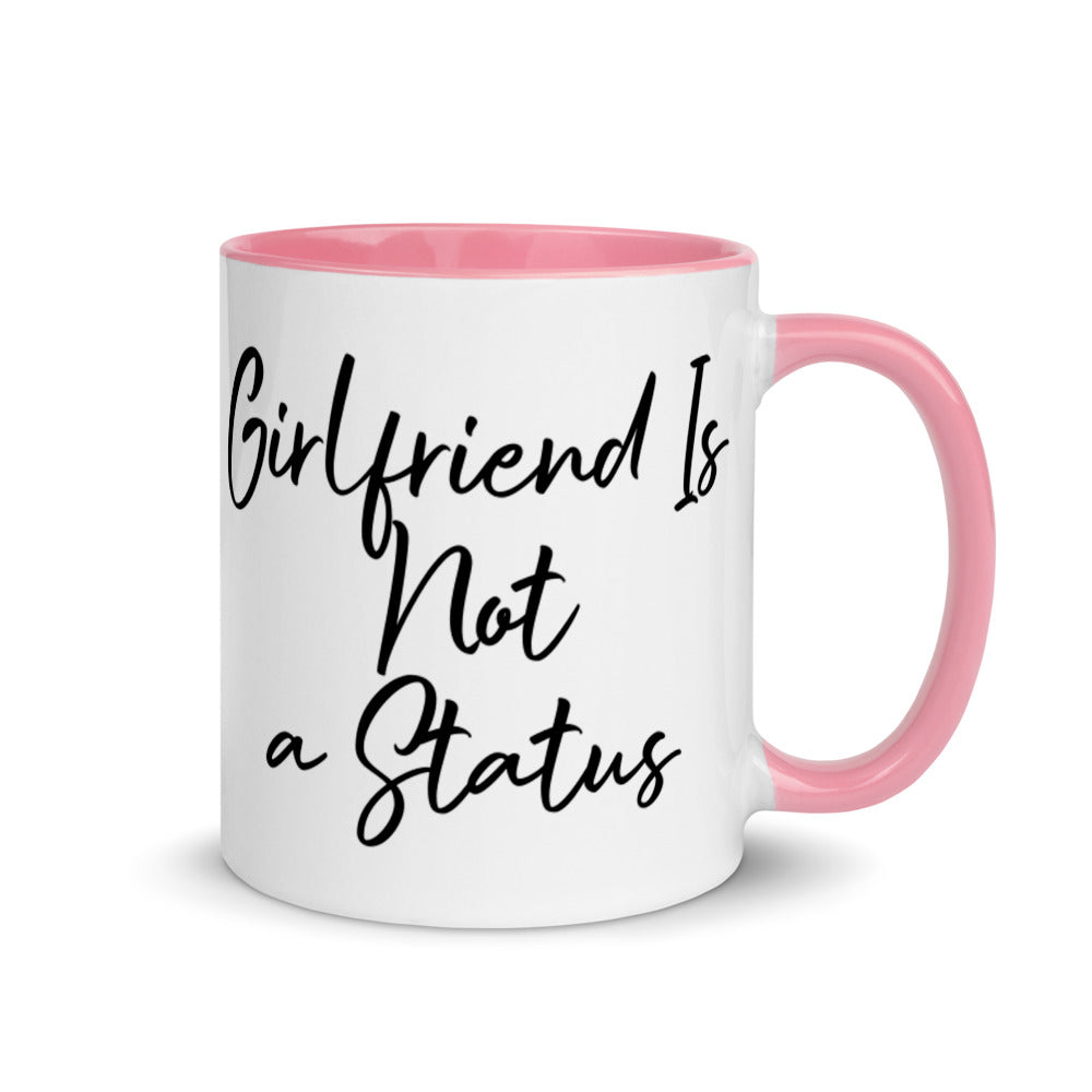 Girlfriend Is Not a Status Mug with Color Inside