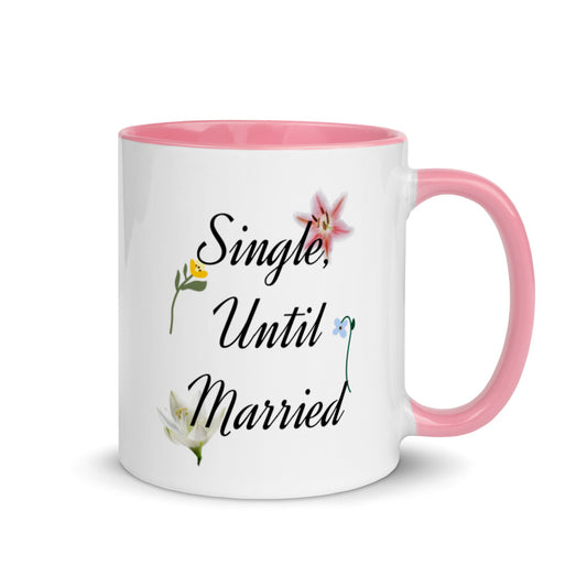 Single, Until Married Mug with Color Inside