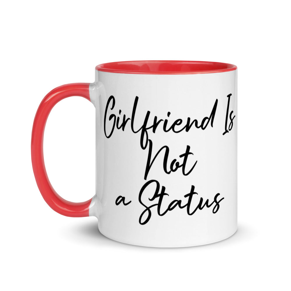 Girlfriend Is Not a Status Mug with Color Inside