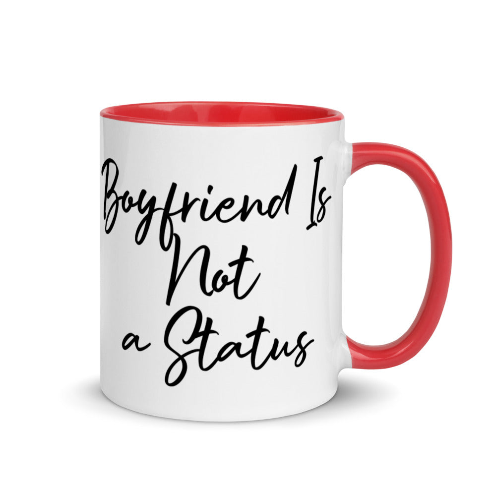 Boyfriend Is Not a Status Mug with Color Inside