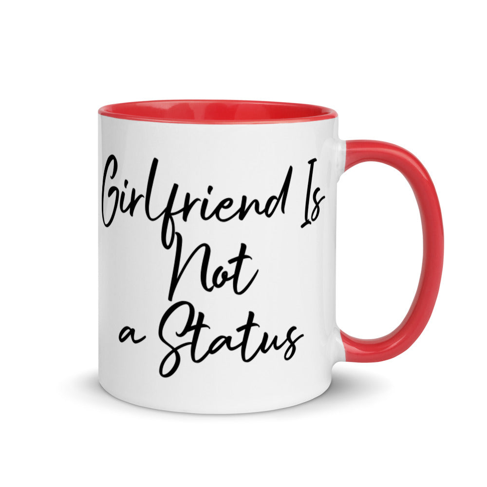 Girlfriend Is Not a Status Mug with Color Inside