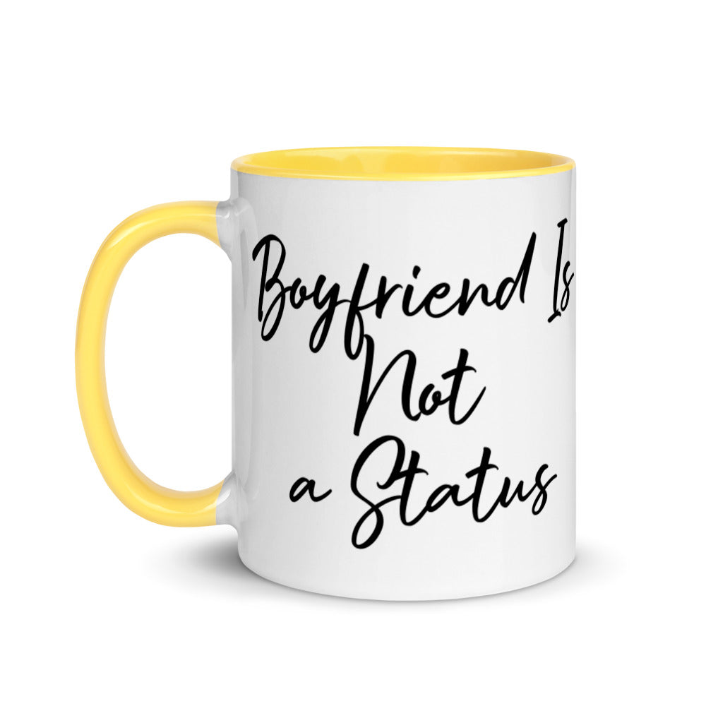 Boyfriend Is Not a Status Mug with Color Inside