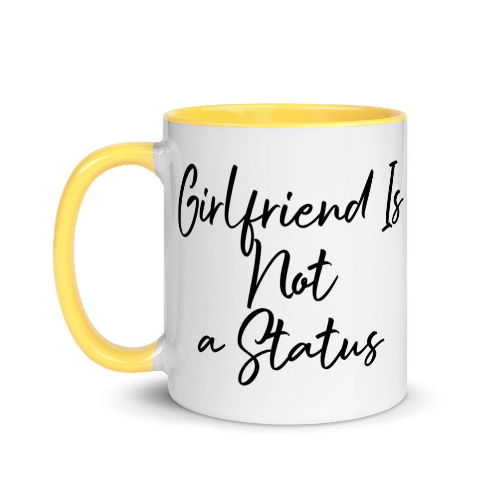 Girlfriend Is Not a Status Mug with Color Inside