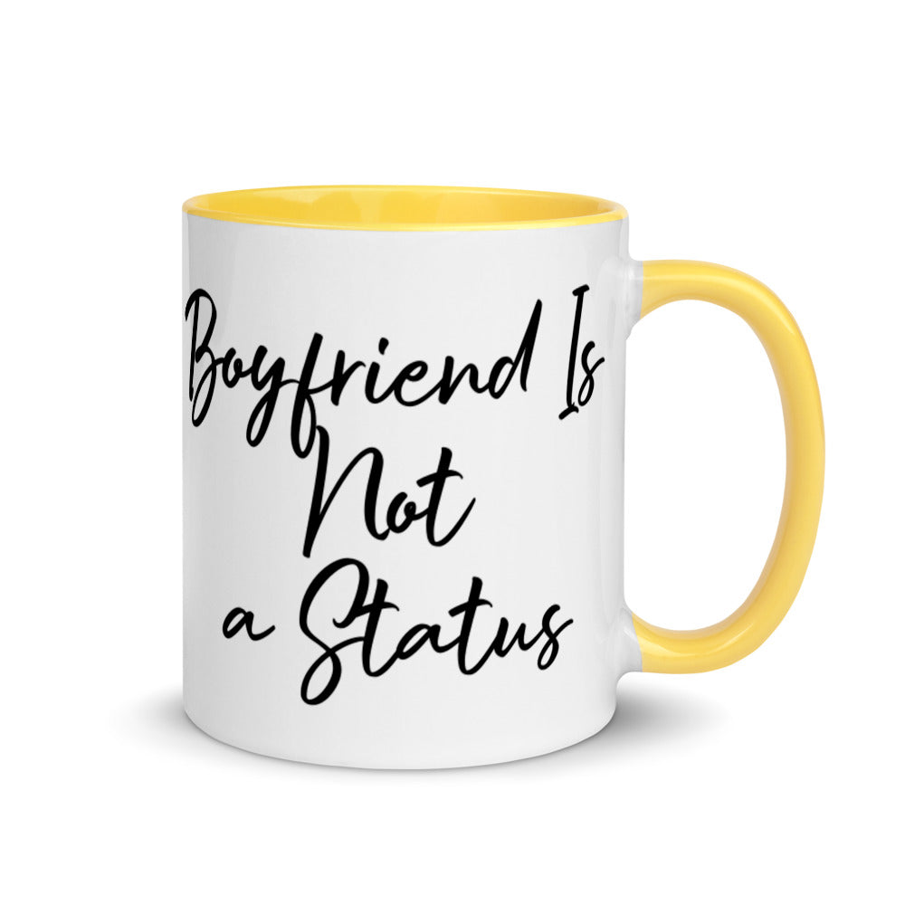 Boyfriend Is Not a Status Mug with Color Inside