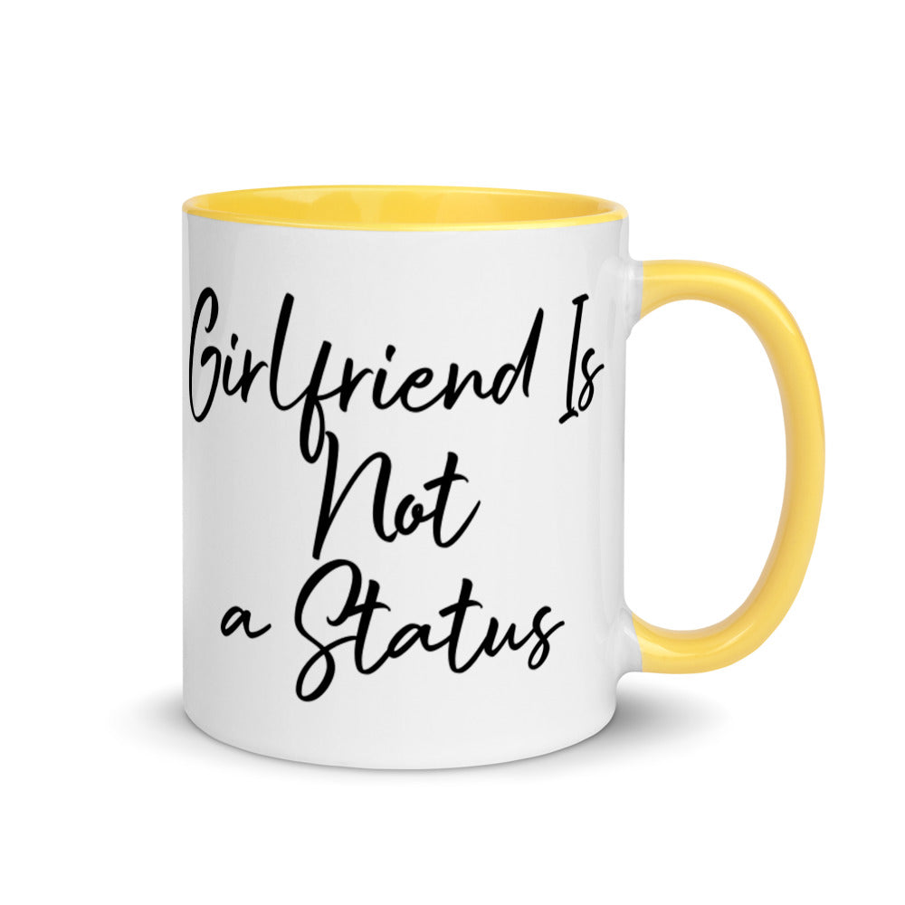 Girlfriend Is Not a Status Mug with Color Inside